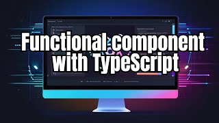 Mastering React TypeScript: How to write React functional component with TypeScript.