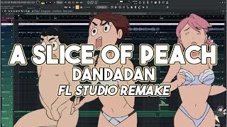 Dandadan | A Slice of Peach | FL Studio Remake