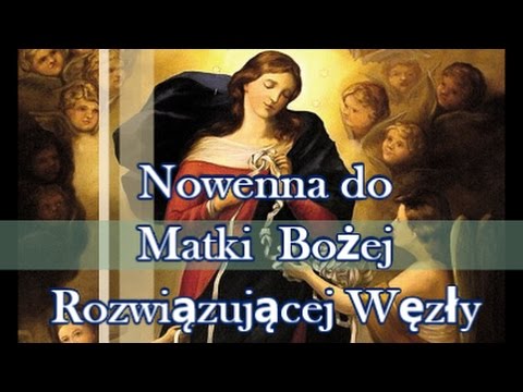 Nowenna Do Matki Bożej Rozwiązującej Węzły I - YouTube