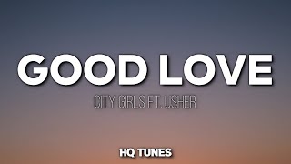 City Girls Ft Usher - Good Love Audiolyrics 🎵  I Can Freak You Til The Mornin