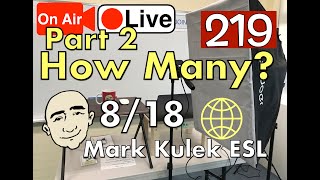 #219 How Many? (what number?) Part 2 | Mark Kulek LiveStream Lesson - ESL