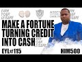 MAKE A FORTUNE TURNING CREDIT INTO CASH WITH HIM 500