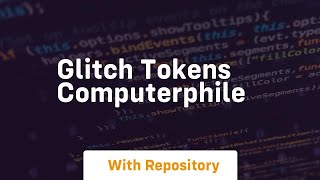 Glitch tokens computerphile