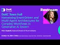 Event-Driven & Multi-Agent Architectures for Complex Workflows in Gen AI