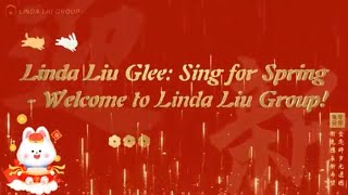 Linda Liu Glee Sing for Spring Welcome to Linda Liu Group!