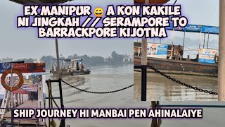 SHIP TRIP FROM SERAMPORE TO BARRACKPORE // NOMVANG ANOM LHEH E //