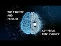 The Promise and Peril of Artificial Intelligence