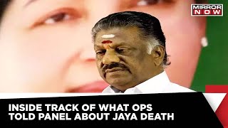 Jaya Death Probe: OPS Questioned 2nd Day Says \