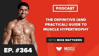 The Definitive (and Practical) Guide to Muscle Hypertrophy