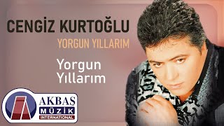 Cengiz Kurtoğlu - Yorgun Yıllarım