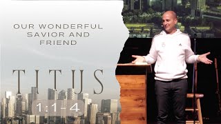 Behold Jesus | Titus 1:1-4