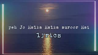 Ye Jo Halka Halka Suroor Hai lyrics | Farhan Saeed| NFAK| LYRICS