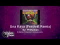 una kaya by pinikpikan festival remix