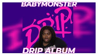 REACTING TO BABYMONSTER'S 'DRIP' ALBUM