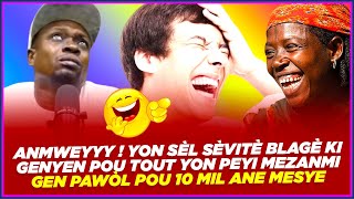 ANMWEYYY ! YON SÈL SÈVITÈ BLAGÈ KI GENYEN POU TOUT YON PEYI MEZANMI !