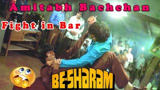 Amitabh Bachchan Fight in Bar | Fight Scene | Besharam Hindi Movie
