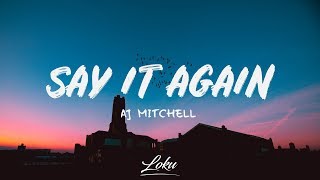 AJ Mitchell - Say It Again (Lyrics)