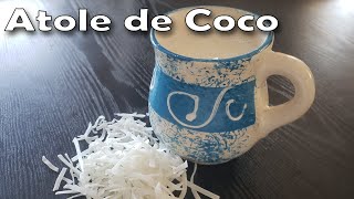 Receta de Como Hacer Atole de Coco (Facil) | Atol de Coco con Leche | Mexican Coconut Atole Recipe