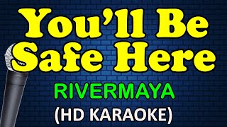 YOU'LL BE SAFE HERE - Rivermaya (HD Karaoke)