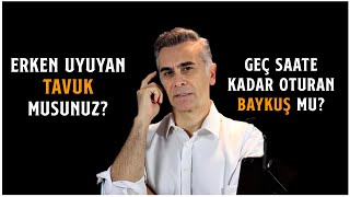 Uyku Düzenimizi Değiştirmek Bizim Elimizde! | Geç Saatlere Kadar Oturanlar Daha Mı Avantajlı?