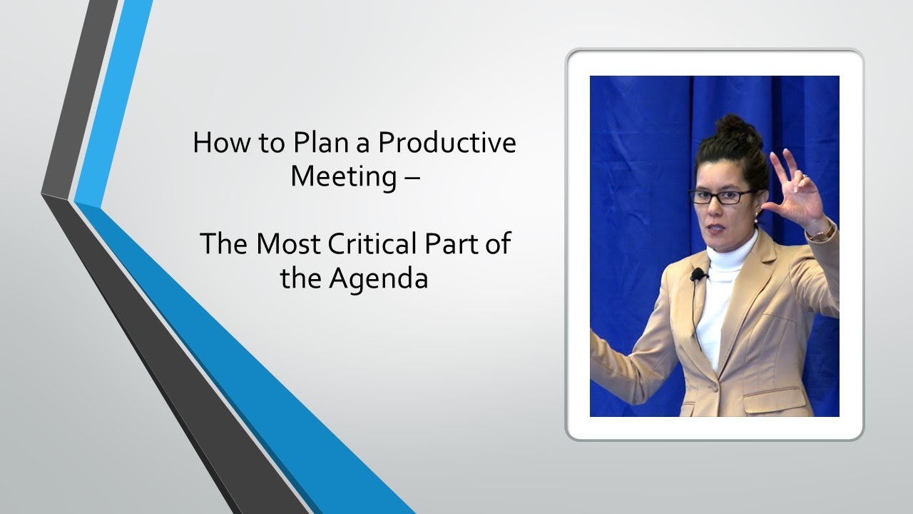 How To Plan A Productive Meeting - The Most Critical Part Of The Agenda ...