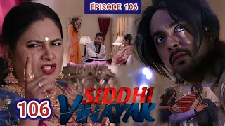 SIDDHI VINAYAK - EP 106 - VIN BLESSÉ (PLAN DE RUDRA) ET MANJIRI TRANSFERT LES BIENS AU NOM DE VIN