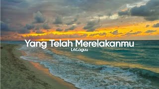 Yang Telah Merelakanmu - Seventeen ( Lirik Lagu )