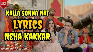KALLA SOHNA NAI - Asim Riaz & Himanshi Khurana (Lyrics video) |Neha Kakkar |Babbu |Rajat Nagpal