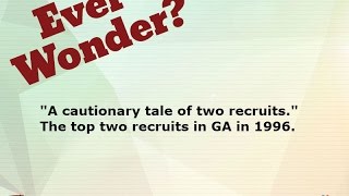 Ever Wonder about the 2 top GA/National recruits in the 90's