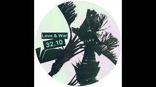 32.10 - Love \u0026 War