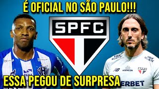 É OFICIAL NO SPFC! ESSA LIREALMENTE PEGOU ABSOLUTAMENTE TODOS DE SURPRESA NO SÃO PAULO!