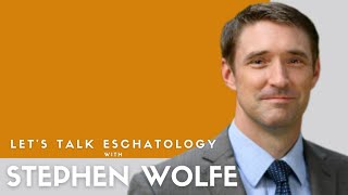 Stephen Wolfe: Scripture and Natural Law, Politics and Eschatology, and Christian Nationalism