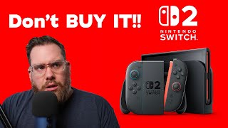 DO NOT BUY Nintendo Switch 2 | Will cost $550