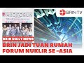 BRIN Jadi Tuan Rumah Forum Nuklir Se-Asia | BRINDAILY NEWS (07/11/2024)