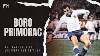 Boro Primorac ● Goal and Skills ● Hajduk Split 3-2 Hamburger SV ● European Cup 1979-80