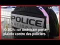 JO 2024 : un Américain porte plainte contre des policiers