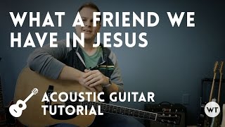 What A Friend We Have In Jesus - Tutorial