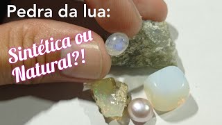 PEDRA DA LUA: NATURAL OU SINTÉTICA?! ENTENDA NESSE VÍDEO