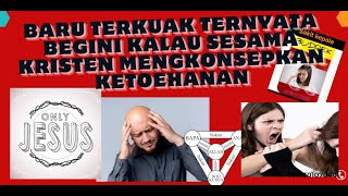 🔴BARU TERKUAK TERNYATA BEGINI KALAU SESAMA KRISTEN MENGKONSEPKAN KETOEHANAN