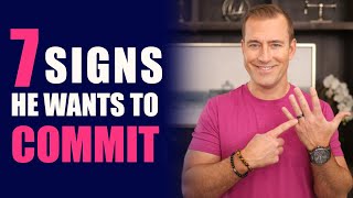 7 Signs He Wants to Commit | Relationship Advice for Women by Mat Boggs