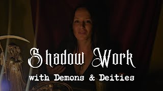 Shadow Work with Demons & Deities
