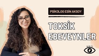 Toksik Ebeveynler ve Aileye Sınır Koymak | Psikolog Esin Aksoy