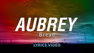 Aubrey - Bread | Lyrics Video