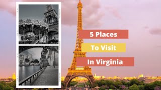 Exploring Top 5 Places To Visit In Virginia