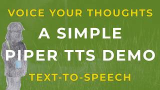 Voice Your Thoughts - A Simple PIPER TTS Demo