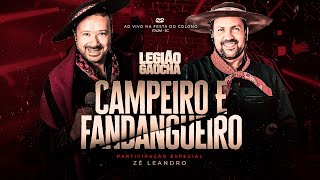 LEGIÃO GAÚCHA - CAMPEIRO E FANDANGUEIRO - feat Zé Leandro