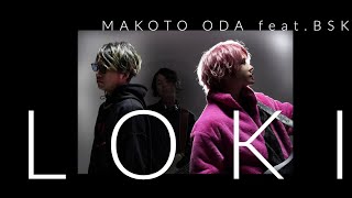 ［LOKI / Makoto Oda featuring BSK］Music Video