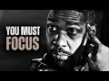 YOU MUST FOCUS - Motivational Speech