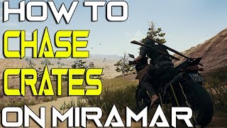 How To CHASE CRATES On Miramar! - PUBG