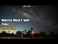 Cara Foto Milky Way Dengan HP Vivo